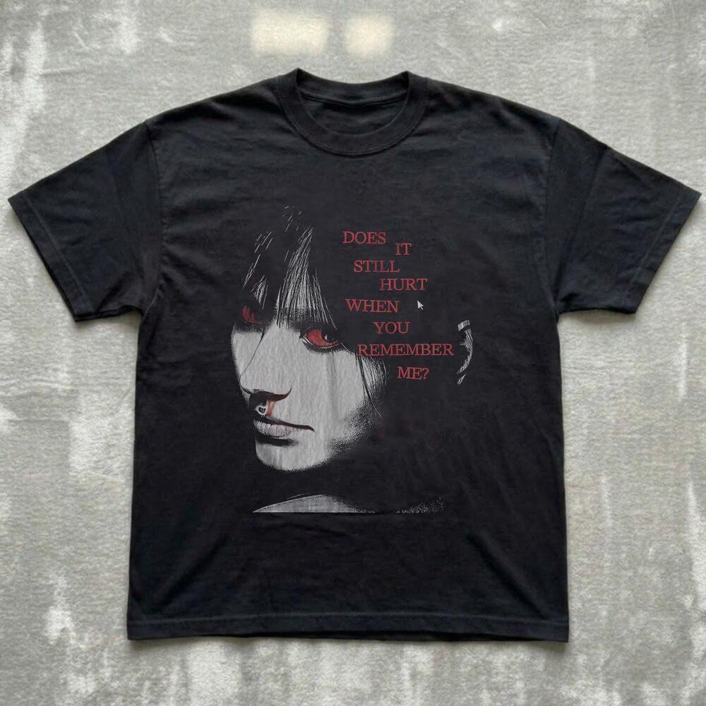 Style Does It Still Hurt When You Remember Me T-Shirt